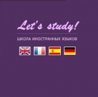 Shkola inostrannyx yazykov "Let`s study"